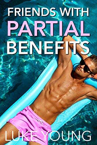 Friends With Partial Benefits (Friends With Benefits Book 1)