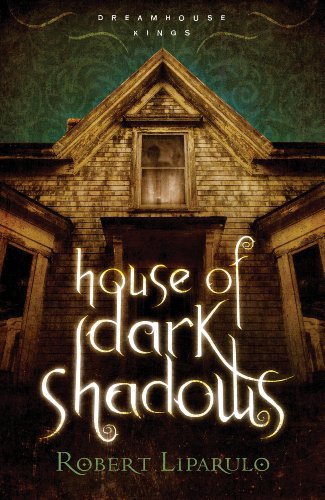 House of Dark Shadows (Dreamhouse Kings Book 1)