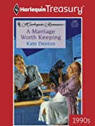 A MARRIAGE WORTH KEEPING
