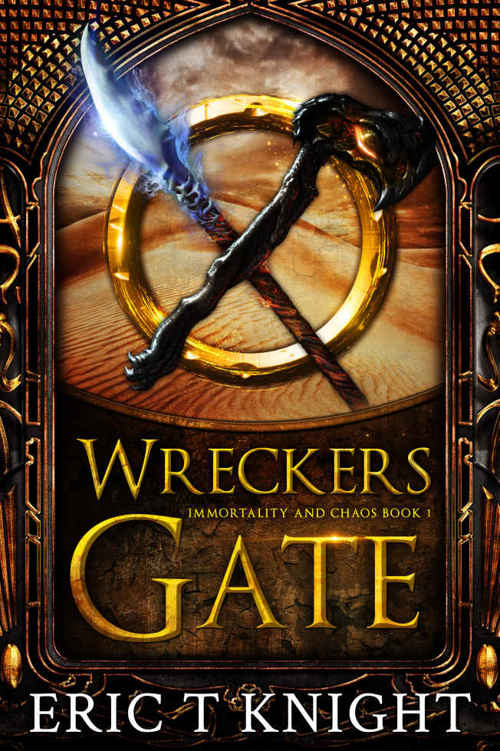 Wreckers Gate: An Epic Fantasy Series (Immortality and Chaos Book 1)