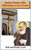 Saint Padre Pio Miracles of the Cross