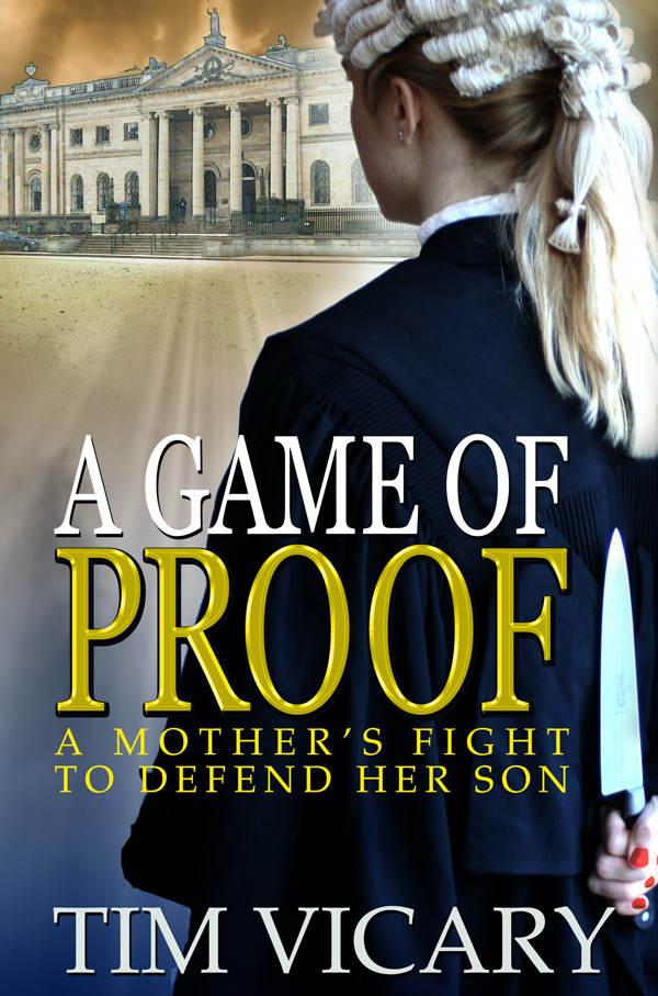 A Game of Proof: A Mother's Fight to Defend her Son (The Trials of Sarah Newby series Book 1)