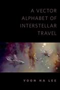 A Vector Alphabet of Interstellar Travel: A Tor.Com Original