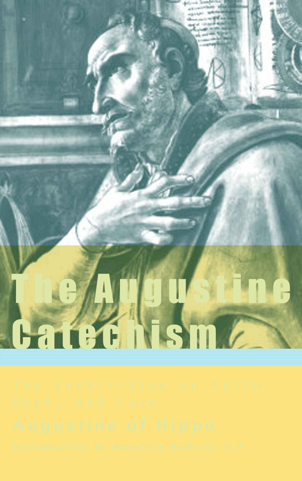 Augustine Catechism: Enchiridion on Faith Hope and Love