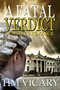 A Fatal Verdict: A Sister's Revenge, a gripping legal crime thriller full of stunning twists (The Trials of Sarah Newby series Book 2)