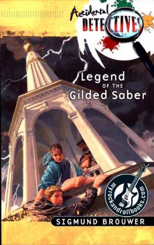 Legend of the Gilded Saber (myrockandrollbooks Accidental Detectives Book 15)