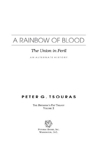 A Rainbow of Blood: The Union in Peril&mdash;An Alternate History (Britannia's First Trilogy Book 2)