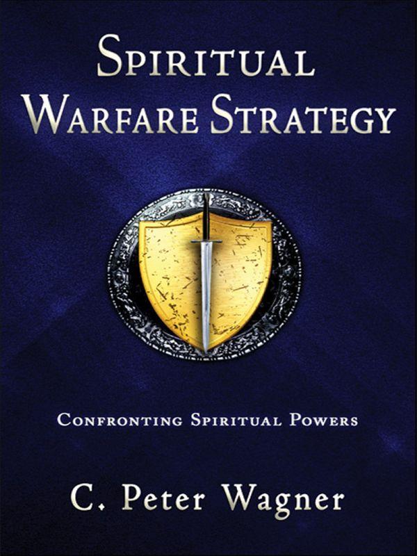 Spiritual Warfare Strategy: Confronting Spiritual Powers