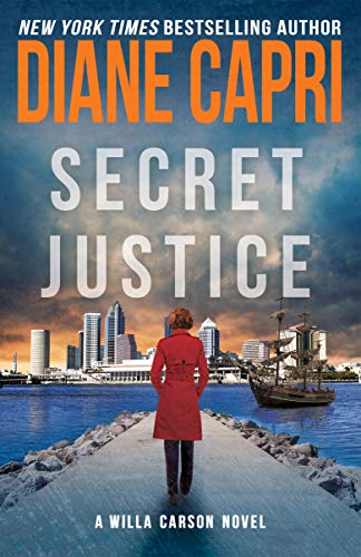 Secret Justice: A Judge Willa Carson Mystery Novel (The Hunt For Justice Series Book 3)