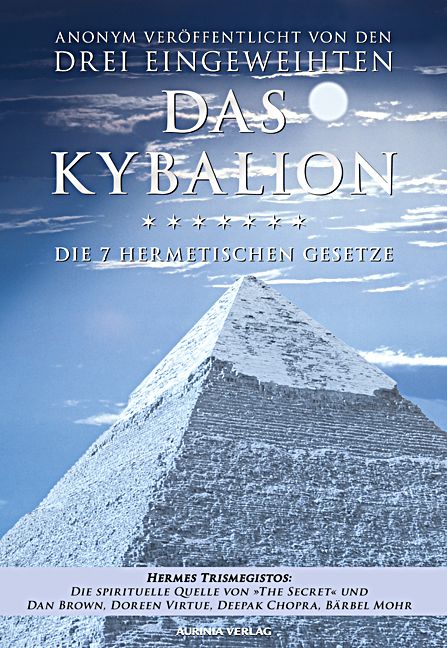 Kybalion - Die 7 hermetischen Gesetze: Das Original (German Edition)