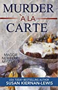 Murder &agrave; la Carte: A French Countryside Village Romantic Mystery with a WWII Twist (The Maggie Newberry Mystery Series Book 2)