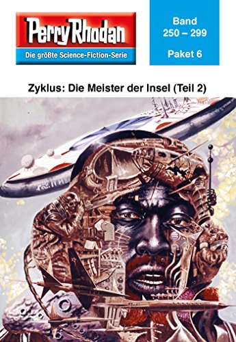 Perry Rhodan-Paket 6: Die Meister der Insel (Teil 2): Perry Rhodan-Heftromane 250 bis 299 (Perry Rhodan Paket Sammelband) (German Edition)