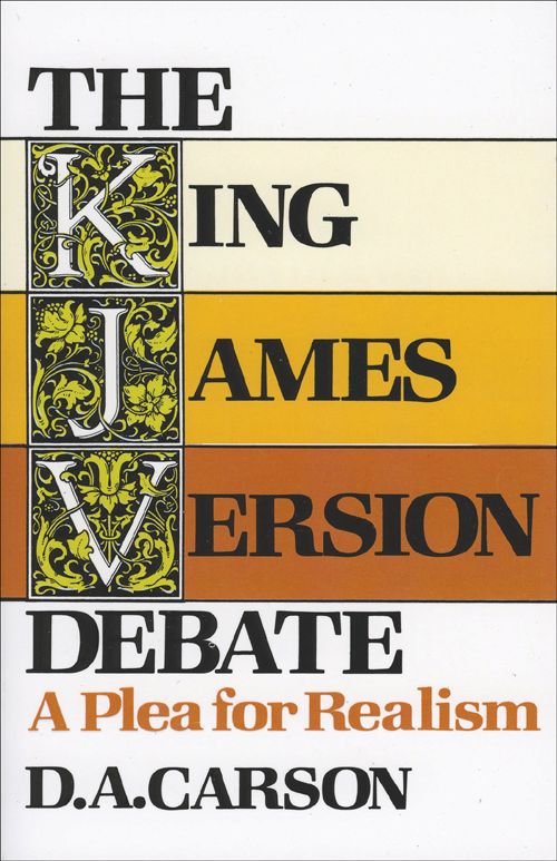 King James Version Debate, The: A Plea for Realism