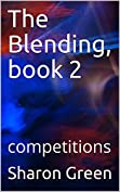 The Blending, book 2: competitions