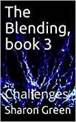 The Blending, book 3: Challenges