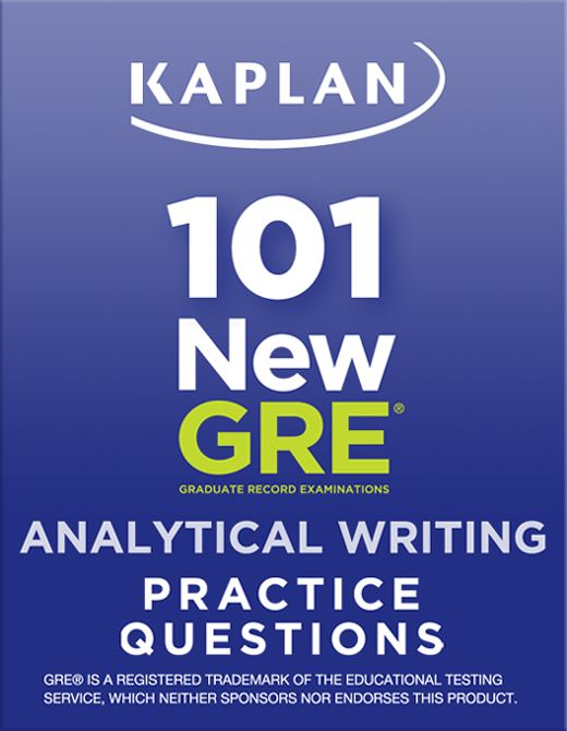 Kaplan 101 New GRE Analytical Writing Practice Questions