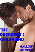 THE PRESIDENT'S GIRLFRIEND (The President's Girlfriend Series Book 1)