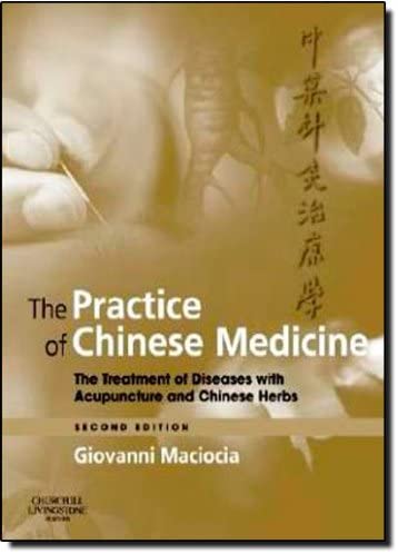 The Practice of Chinese Medicine E-Book: The Treatment of Diseases with Acupuncture and Chinese Herbs