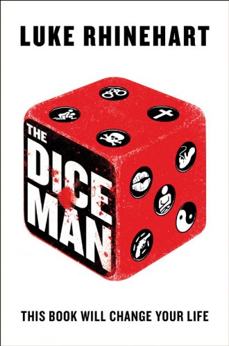 The Dice Man: This book will change your life.