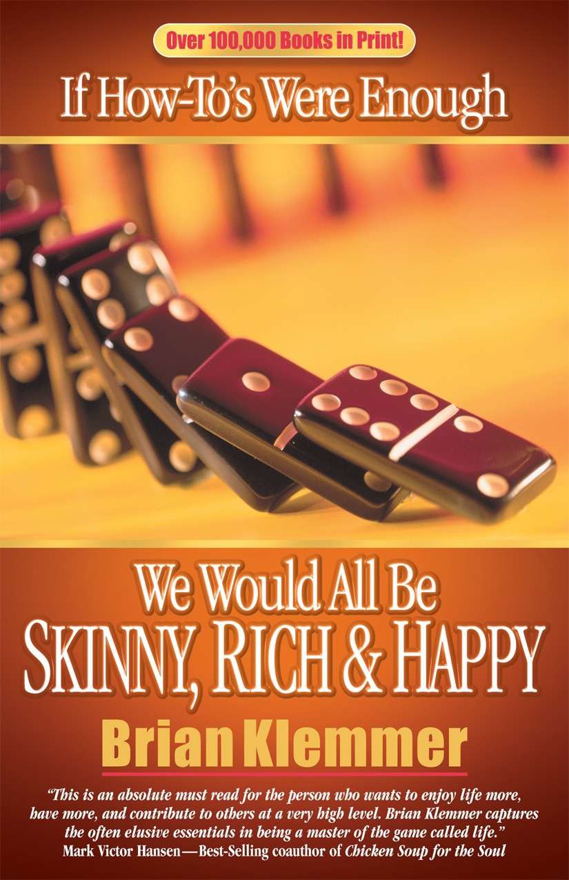 If How-To's Were Enough We Would All Be Skinny, Rich and Happy