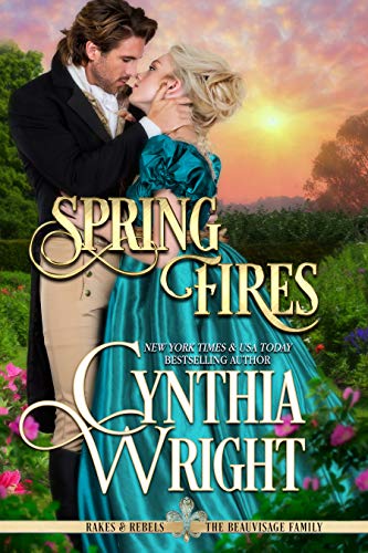 Spring Fires (Rakes &amp; Rebels: The Beauvisage Family Book 4)