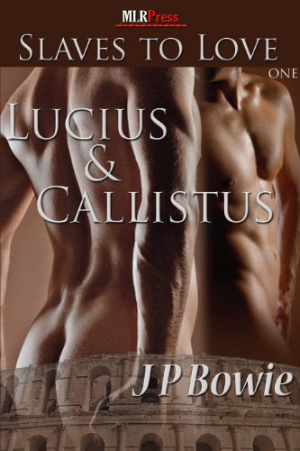 Lucius and Callistus (Slaves to Love Book 1)