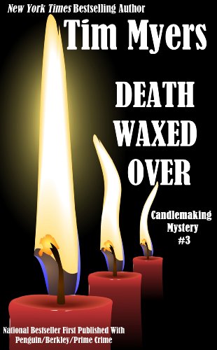 Death Waxed Over (The Candlemaking Mysteries Book 3)