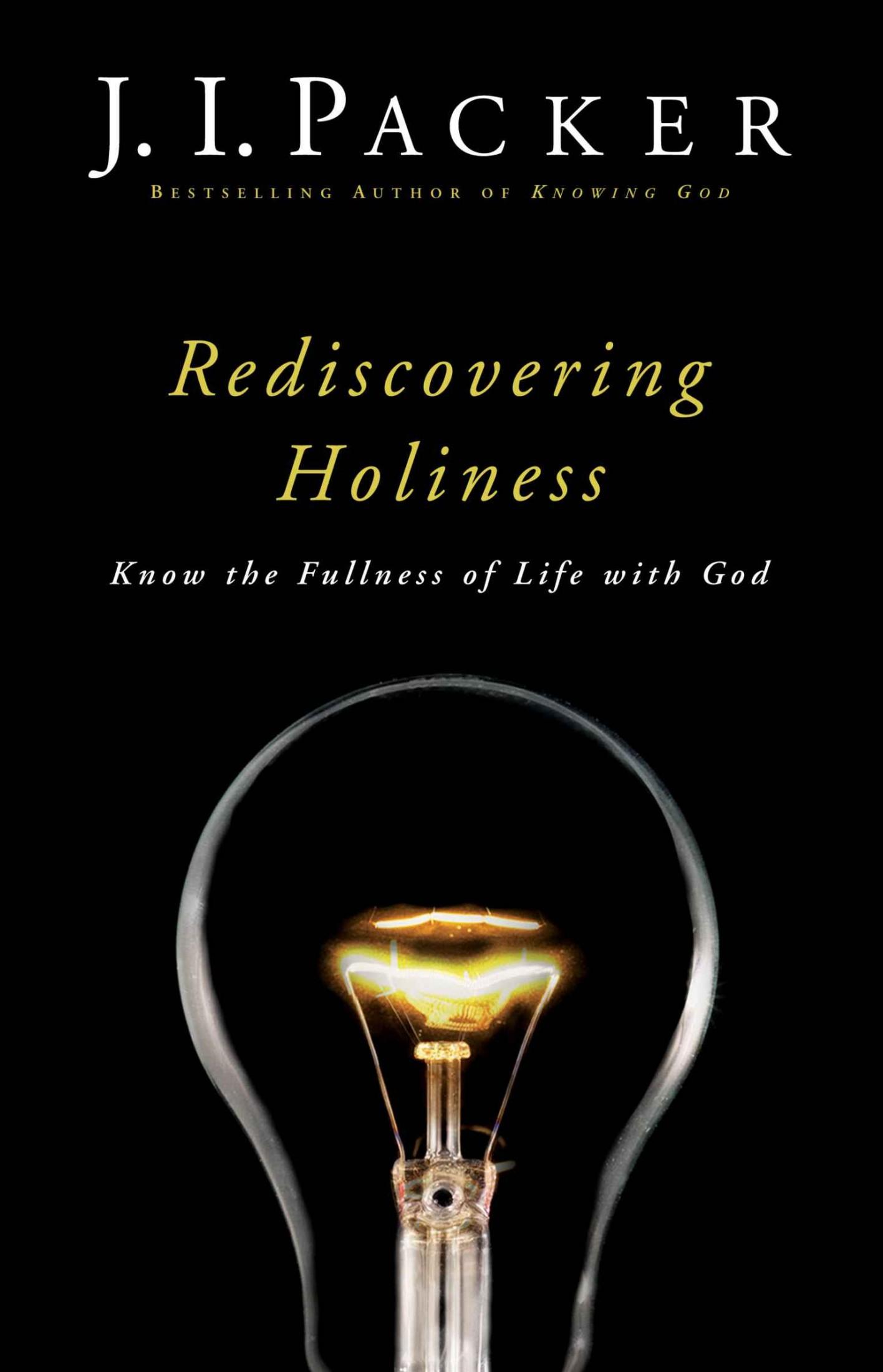 Rediscovering Holiness: Know the Fullness of Life With God