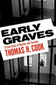 Early Graves: A True Story of Murder and Passion