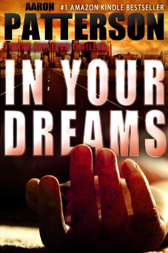 IN YOUR DREAMS (A Mark Appleton Thriller Book 3)