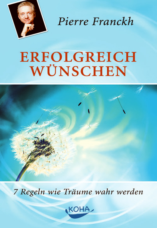 Erfolgreich wünschen: 7 Regeln wie Träume wahr werden (German Edition)