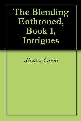 Intrigues (The Blending Enthroned Book 1)