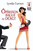 Op&eacute;ration bague au doigt (Red Dress Ink) (French Edition)