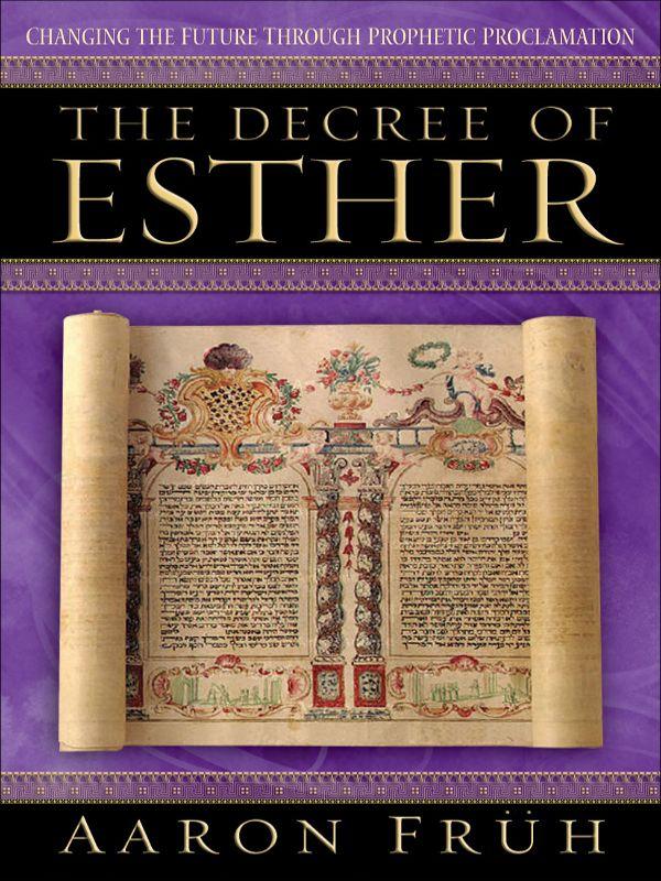 The Decree of Esther: Changing the Future Through Prophetic Proclamation