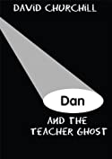 Dan and the Teacher Ghost