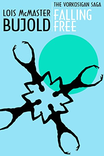 Falling Free (Vorkosigan Saga) (Miles Vorsokigan Book 4)