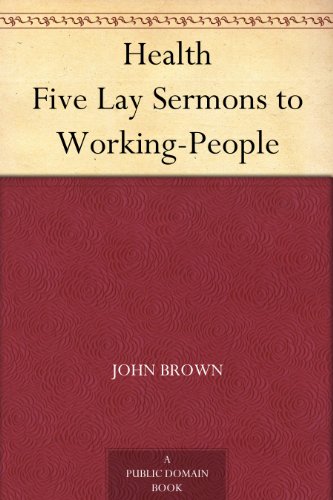 Health Five Lay Sermons to Working-People