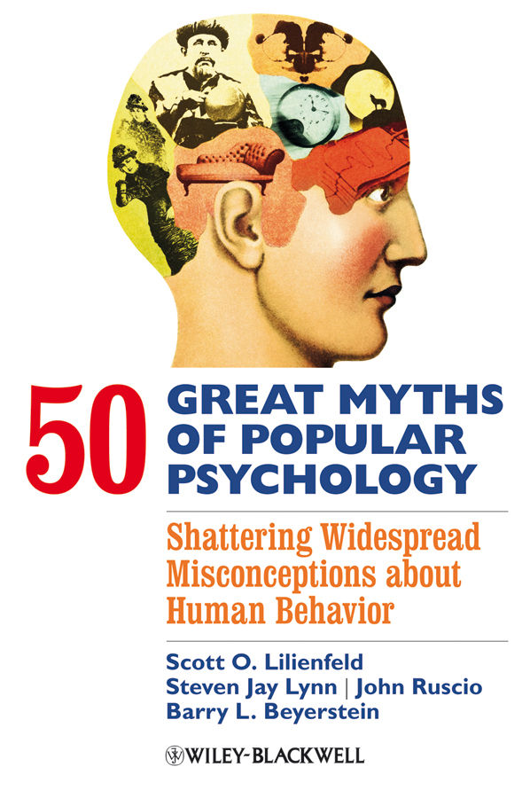 50 Great Myths of Popular Psychology (Great Myths of Psychology)