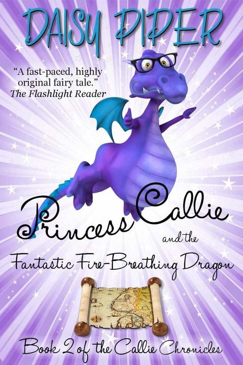 Princess Callie and the Fantastic Fire-Breathing Dragon (The Callie Chronicles)