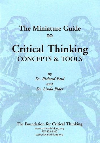 The Miniature Guide to Critical Thinking Concepts and Tools