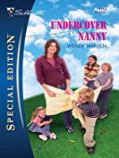 Undercover Nanny (Silhouette Special Edition Book 1710)