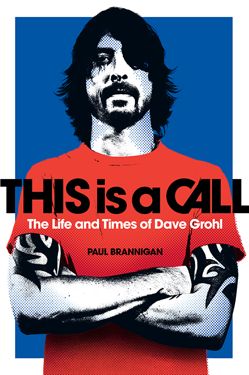 This Is a Call: The Life and Times of Dave Grohl