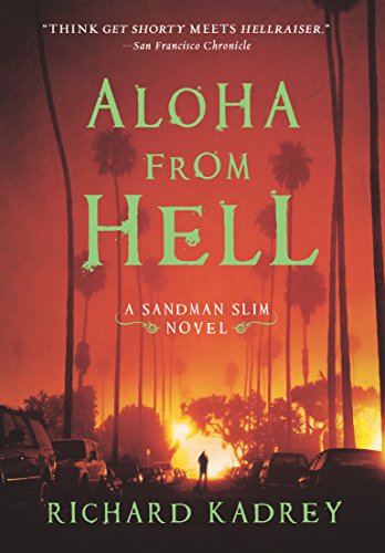 Aloha from Hell: A Sandman Slim thriller from the New York Times bestselling master of supernatural noir (Sandman Slim, Book 3)