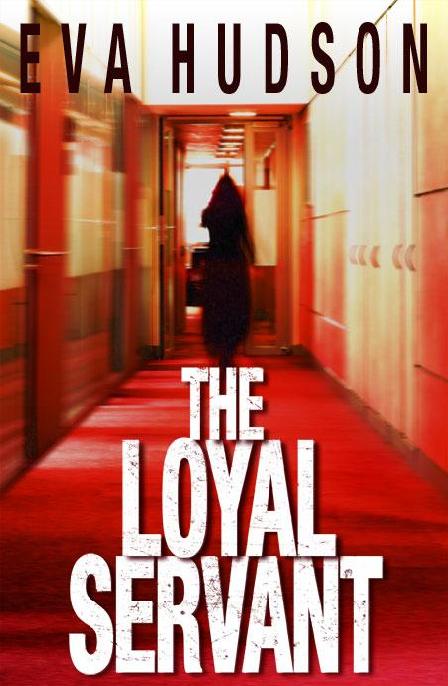 The Loyal Servant: A Very British Political Thriller (Angela Tate Investigations Book 1)