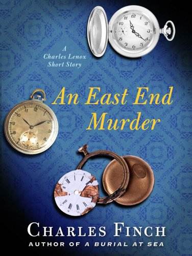 An East End Murder: A Charles Lennox Short Story (Charles Lenox Mysteries)