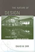 The Nature of Design: Ecology, Culture, and Human Intention