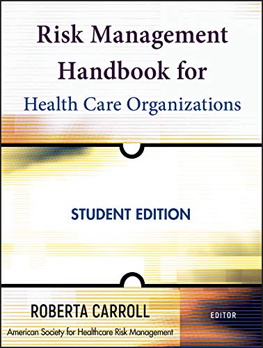 Risk Management Handbook for Health Care Organizations (Jossey-Bass Public Health 30)