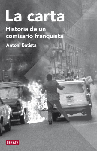 La carta: Historia de un comisario franquista (Spanish Edition)