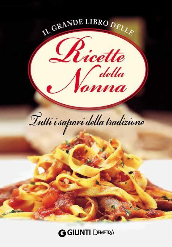 Il grande libro delle Ricette della Nonna (Grandi libri) (Italian Edition)