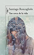 Tan cerca de la vida (Spanish Edition)